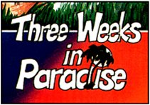 3 Weeks in Paradise