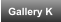 Gallery K